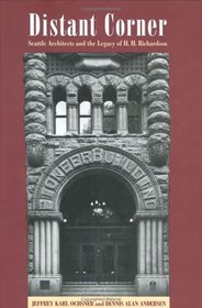 Distant Corner: Seattle Architects and the Legacy of H.H. Richardson