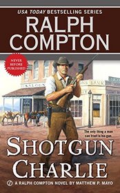 Ralph Compton Shotgun Charlie (Ralph Compton Western Series)