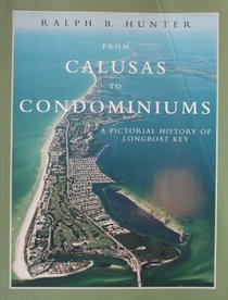 (A Pictorial History of Longboat Key) From Calusas to Condominiums