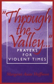 Through the Valley: Prayers for Violent Times