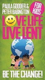 Love Life Live Lent, Children's Booklet: Be The Change!