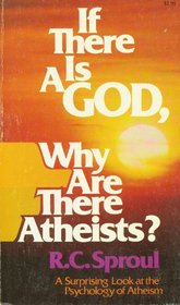 If there is a God, why are there atheists?: A surprising look at the psychology of atheism (Dimension books)