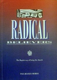 Radical Believers: Baptist Way of Being the Church