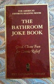 The Bathroom Joke Book (The Bathroom Library)