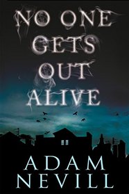 No One Gets Out Alive: A Novel