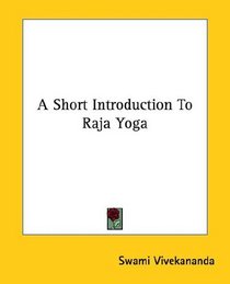 A Short Introduction To Raja Yoga