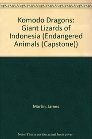 Komodo Dragons: Giant Lizards of Indonesia (Animals & the Environment)