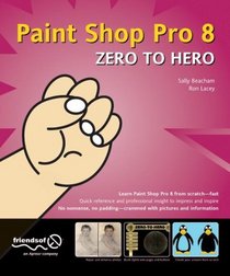 Paint Shop Pro 8: Zero to Hero (Zero to Hero)