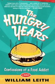 The Hungry Years : Confessions of a Food Addict
