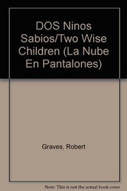 DOS Ninos Sabios/Two Wise Children (La Nube En Pantalones)