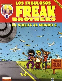 O.C Shelton 8 Los fabulosos Freak Brothers La vuelta al mundo 2/ The Fabulous Freak Brothers Around the World 2 (Spanish Edition)