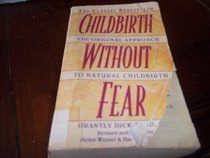 Childbirth Without Fear: The Original Approach to Natural Childbirth