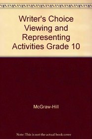 Writer's Choice Viewing and Representing Activities Grade 10