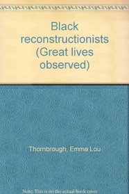 Black reconstructionists (Great lives observed)