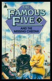 The Famous Five and the Missing Cheetah: A New Adventure of the Characters Created by Enid Blyton
