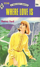 Where Love Is (Harlequin Romance, No 1248)
