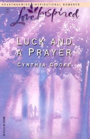 Luck And A Prayer (Love Inspired, No. 238)
