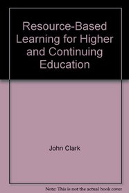 Resource-based learning for higher and continuing education (New patterns of learning)