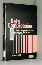 Data Compression: Techniques and Applications - Hardware and Software Considerations