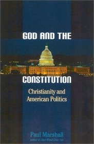 God and the Constitution: Christianity and American Politics