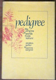 Pedigree;: The origins of words from nature,