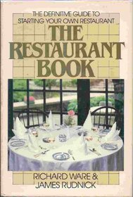 The restaurant book: The definitive guide to starting your own restaurant