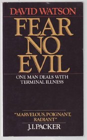 Fear No Evil: One Man Deals with Terminal Illness
