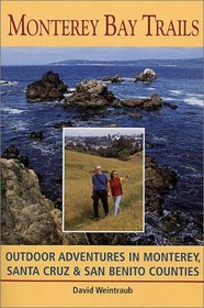 Monterey Bay Trails: Outdoor Adventures in Monterey, Santa Cruz  San Benito Counties