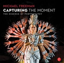 Capturing The Moment: The Heart of Photography