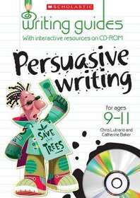 Persuasive Writing for Ages 9-11 (Writing Guides)