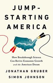 Jump-Starting America: How Breakthrough Science Can Revive Economic Growth and the American Dream