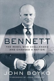Bennett: The Rebel Who Challenged and Changed a Nation