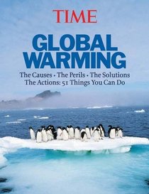 TIME Global Warming (Revised and Updated): The Causes, the Perils and the Concerns (Time Magazine)