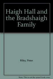 Haigh Hall and the Bradshaigh Family