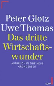 Das dritte Wirtschaftswunder: Aufbruch in eine neue Grunderzeit (German Edition)