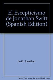 El Escepticismo de Jonathan Swift (Spanish Edition)