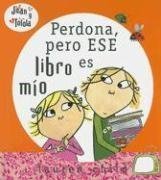 Perdona, Pero Ese Libro Es Mio/excuse Me, but That Book Is Mine (Spanish Edition)