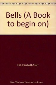 Bells (A Book to begin on)