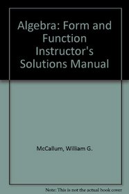 Algebra: Form and Function Instructor's Solutions Manual