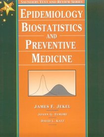 Epidemiology, Biostatistics, and Preventive Medicine (Saunders Text and Review Series)
