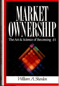 Market Ownership: The Art & Science of Becoming #1