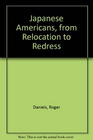 Japanese Americans, from Relocation to Redress