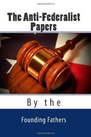 The Anti-Federalist Papers