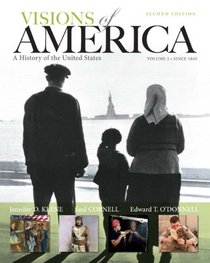 Visions of America: A History of the United States, Volume Two (2nd Edition)