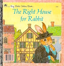The Right House for Rabbit (Big Little Golden Books)