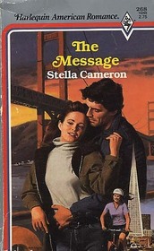 The Message (Harlequin American Romance, No 268)