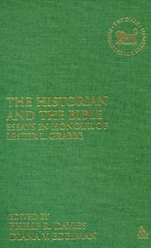Historian and the Bible: Essays in Honour of Lester L. Grabbe (Library Hebrew Bible/Old Testament Studies)