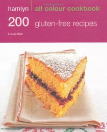 200 Gluten-Free Recipes. (Hamlyn All Colour Cookbook)