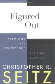 Figured Out: Typology and Providence in Christian Scripture