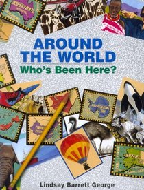 Around the World: Who's Been Here? (Who's Been Here?)